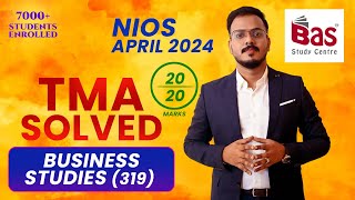 NIOS APRIL 2024 TMA SOLVED BUSINESS STUDIES 319niosupdates niosexam niostma2024niosapril2024 [upl. by Jase486]