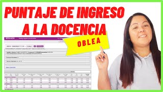 🥼¿CÓMO SE CONFORMA EL PUNTAJE DE INGRESO A LA DOCENCIA EN LA OBLEA💯 [upl. by Dawes40]