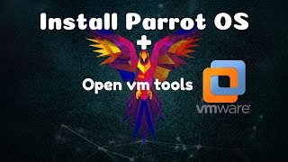 How to Install Parrot OS 2019  Open VM Tools [upl. by Zelle]