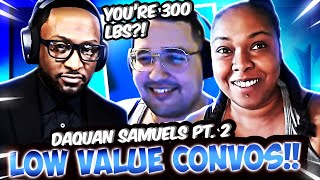 DAQUAN SAMUELS PART 2 LOW VALUE CONSULTATIONS [upl. by Habas]