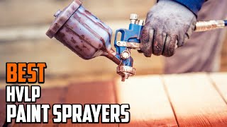 Best HVLP Paint Sprayers in 2024 Top 10 Picks [upl. by Argile375]