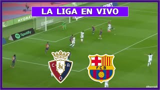 🔴 OSASUNA vs BARCELONA EN DIRECTO ⚽ JUEGA LAMINE YAMAL EN LA LIGA ESPAÑOLA LA SECTA DEPORTIVA [upl. by Golliner]