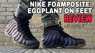 Nike Air Foamposite One Eggplant Sneaker Review on Feet sneakers [upl. by Alasdair]