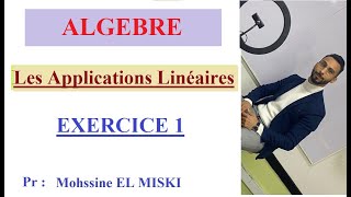 ALGÈBRE  Les applications linéaires EX1 [upl. by Ailhad]