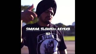 sidhu moose wala sarkar slowedreverb 16d slowedandreverb sidhumoosewala music [upl. by Ecnirp]