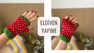 ÖRGÜ ELDİVEN YAPIMI 🌸 ELDİVEN NASIL ÖRÜLÜR knitting [upl. by Lorianna918]