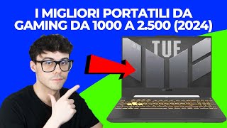 PC PORTATILE DA GAMING  I MIGLIORI NOTEBOOK DA 1000 A 2500 EURO 2024 [upl. by Annal]