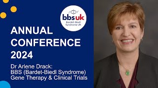 BBS Gene Therapy amp Clinical Trials  Dr Arlene Drack  BBS UK Conference 2024 [upl. by Lawrenson511]