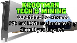 Live stream 170hx 10 GB hashrate testing [upl. by Ativ]