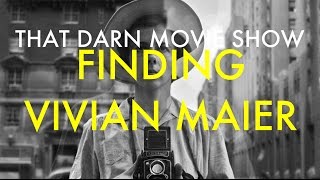 FINDING VIVIAN MAIER REVIEW That Darn Movie Show [upl. by Ettie]