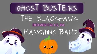 Ghost Busters  The Blackhawk Marching Band  Beaver Falls PA [upl. by Gweneth]