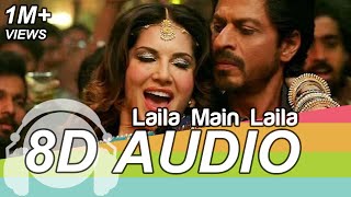 Laila Main Laila 8D Audio Song  Raees Shah Rukh Khan  Sunny Leone [upl. by Inigo]