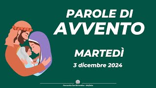 PAROLE DI AVVENTO 2024  Martedì 3 dicembre [upl. by Onavlis913]