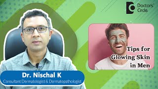 Dermatology tips for GLOWING SKIN in men glowingskin skincare acne Dr Nischal KDoctors Circle [upl. by Michi]