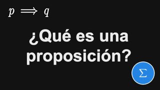 Curso de Matemáticas Discretas  Qué es una proposición [upl. by Merari]