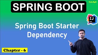 🚀 6 Importance of Spring Boot Starter Dependency  Spring boot Tutorial 2024  CodeMyth [upl. by Eyak]