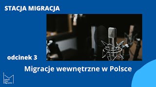 Migracje wewnętrzne w PolscePodcast Stacja migracja [upl. by Bamford]