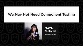 We May Not Need Component Testing  Maya Shavin Vuejs Live 2024 [upl. by Warford437]