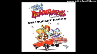 Delinquent Habits  Tres Delinquentes Spanish Version [upl. by Verlie]