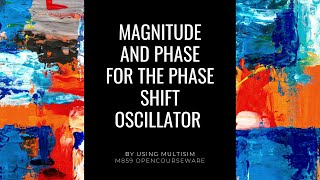 Magnitude and phase for the phase shift oscillator by using Multisim [upl. by Assital]