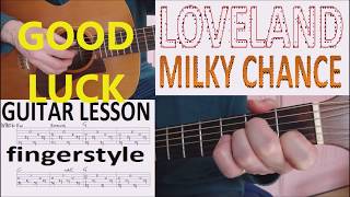 LOVELAND  MILKY CHANCE fingerstyle GUITAR LESSON [upl. by Ynneg]