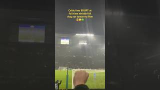 😎🥳🍀 Celtic fans ERUPT at full time whistle  31 v Leipzig celticfc celticfans ucl [upl. by Niatsirk]