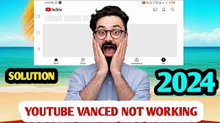 Youtube vanced not working 2024 [upl. by Ycart]