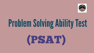 Problem Solving Ability Test PSAT [upl. by Guimond]