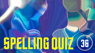 Spelling Quiz 36 Spelling Bee Contest Practice Can you get a Perfect Score Spelling Bee Test [upl. by Megdal]