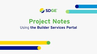 SDGampE Builder Services Portal  Project Notes [upl. by Callery]