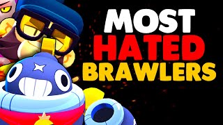 5 MOST Hated Brawlers In Brawl Stars [upl. by Sherrill264]