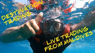 Destination Trading  Live trading from Maldives [upl. by Assina]