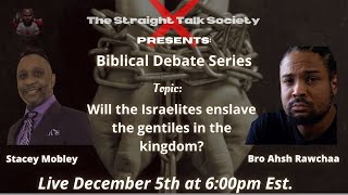 Bro Ahsh Rawchaa vs Stacey Mobley  Will The Israelites Enslave The Gentiles In The Kingdom [upl. by Neila]