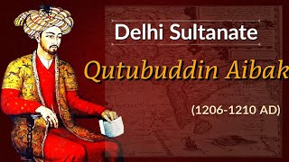 Qutbuddin Aibak  Delhi Sultanate  Mamuluk dynasty  Indian history 7 [upl. by Rudiger]