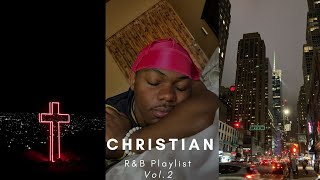 Top Christian RnB Vol2  RampB Playlist Mix  Rest Sleep Skin Care God Hour Late Night Drive [upl. by Eejan]