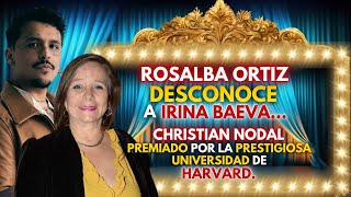 ROSALBA ORTIZ CONTRA IRINA BAEVALA DET€STA CHRISTIAN NODAL PREMIADO POR LA UNIVERIDAD DE HARVARD [upl. by Poucher612]