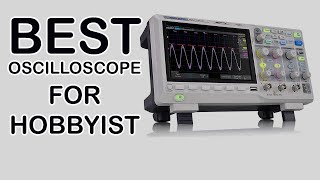 Siglent Technologies SDS1104X E 100Mhz BEST OSCILLOSCOPE FOR HOBBYIST [upl. by Haikan]