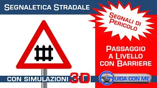 Segnali di pericolo Passaggio a livello con barriere  Teoria patente B [upl. by Cal]