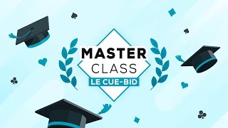 Masterclass avec le Professeur  Le cuebid [upl. by Leahcimed401]