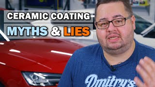 Ceramic Coating Myths Lies and Misconceptions [upl. by Stu789]