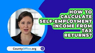 How To Calculate SelfEmployment Income From Tax Returns  CountyOfficeorg [upl. by Oigres]