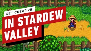 Get Creative in Stardew Valley [upl. by Rehtaeh]