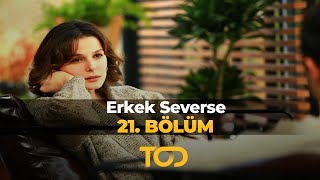 Erkek Severse 21 Bölüm  Sana İnanmak İstiyorum [upl. by Dlopoel]