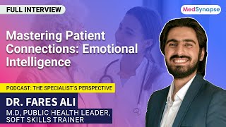 Mastering Patient Connections Emotional Intelligence With Dr Fares Ali  MedSynapse [upl. by Alyaj]