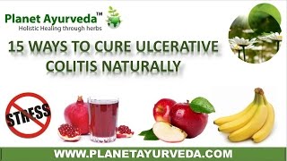 Top 15 Ways to Cure Ulcerative Colitis Naturally  Diet amp Home Remedies [upl. by Alejna]