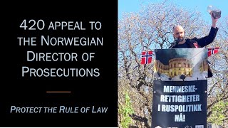 420 appeal to the Norwegian Director of Prosecution Protect the Rule of Law [upl. by Andromache]