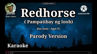 Redhorse Song  Doz Zene  Karaoke Pampatibay ng loob Parody version [upl. by Eixirt8]