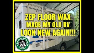 LOOK ZEP Floor Wax Made My OLD RV Look NEW Again [upl. by Yentiw]