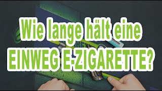 Wie lange hält eine EinwegEZigarette [upl. by Drucy]