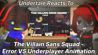 Undertale Reacts To The Villain Sans Squad  Error VS Underplayer Animation Gacha Club [upl. by Lorrimer]